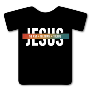 Jesus (the Way, the Truth, the Life) Shirt